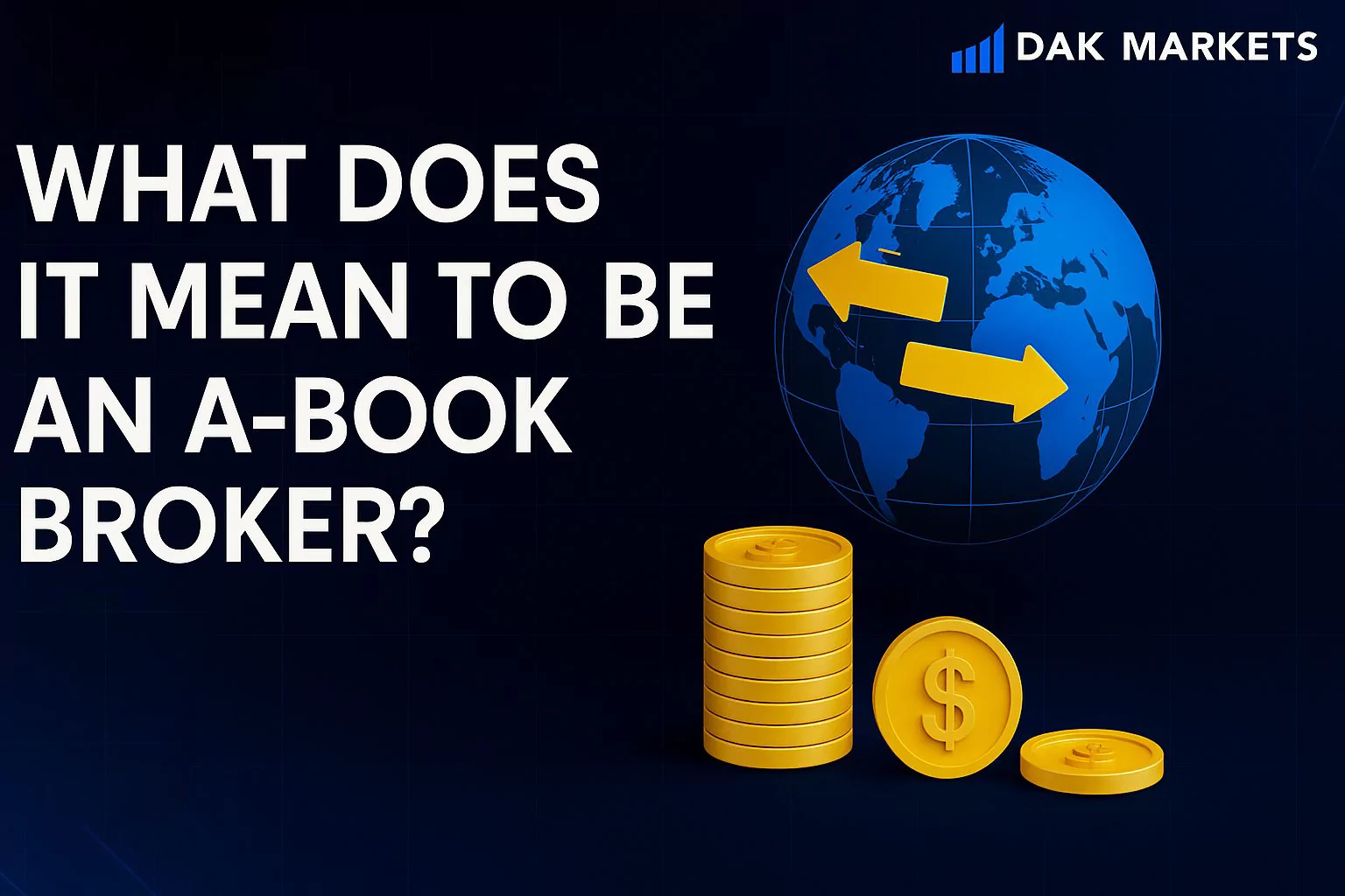 What Makes DAK Markets Different: Real A-Book Execution and Transparent Market Access